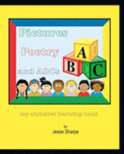 Pictures Poetry and ABCs: my alphabet learning book 1
