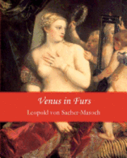 Leopold Von Sacher-Masoch - Venus in Furs, Häftad