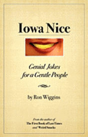 bokomslag Iowa Nice: Genial Jokes for a Gentle People