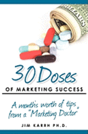 bokomslag 30 Doses of Marketing Success: A month's worth of tips from a 'Marketing Doctor'