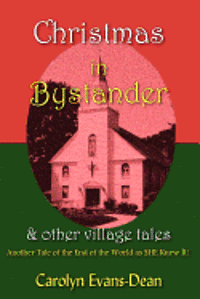 bokomslag Christmas In Bystander & Other Village Tales: Another Tale of the End of the World as SHE Knew It!