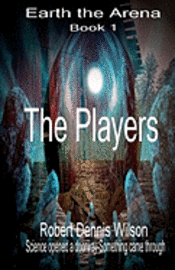 bokomslag The Players: Earth - The Arena