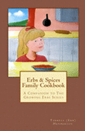 bokomslag Erbs & Spices Family Cookbook: A Companion to The Growing Erbs Series