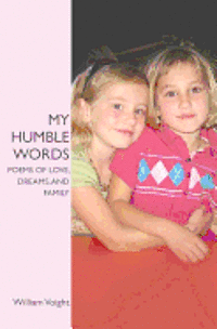 bokomslag My Humble Words: Poems of Love, Dreams, and Family