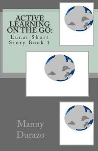 bokomslag Active Learning on the Go: : Lunar Short Story Book 1