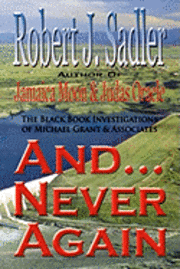 bokomslag And... Never Again: from the Black Book Investigations of Michael Grant & Associates