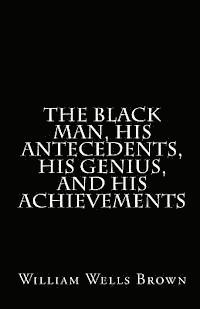 bokomslag The Black Man, His Antecedents, His Genius, and His Achievements