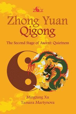 Tamara Martynova, Mingtang Xu - Zhong Yuan Qigong: The Second Stage of Ascent: Quietness, Häftad