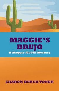 bokomslag Maggie's Brujo: A Maggie McGill mystery