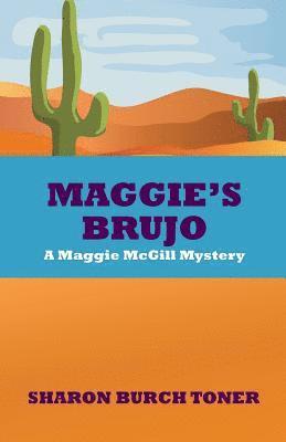 bokomslag Maggie's Brujo: A Maggie McGill mystery