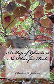 Charles a. Johnson - A Ship of Ghouls is No Place for Fools, Häftad