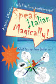 bokomslag Parla l'italiano magicamente! Speak Italian Magically!: Relax! You can learn Italian now!