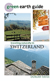 bokomslag Green Earth Guide: Traveling Naturally in Switzerland