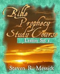 bokomslag Bible Prophecy Study Course: Lesson Set 1