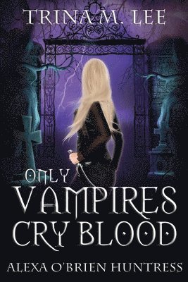 Only Vampires Cry Blood 1