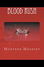 Montana Manapat - Blood Rush, Häftad