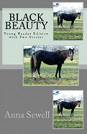 Black Beauty: Young Reader Edition with Two Stories 1