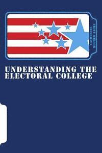 Catherine McGrew Jaime - Understanding the Electoral College, Häftad