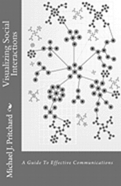 bokomslag Visualizing Social Interactions: A Guide to Effective Communications