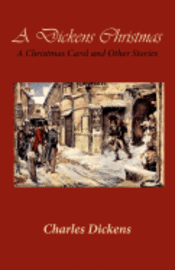 Sarah E. Holroyd - A Dickens Christmas: A Christmas Carol and Other Stories, Häftad