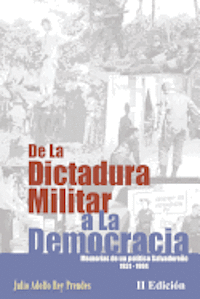 bokomslag De La Dictadura Militar a La Democracia: Memorias de un político Salvadoreño 1931-1994