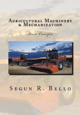 bokomslag Agricultural Machinery & Mechanization: Mechanization, Machinery, landform, tillage, farm operations