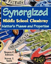 Joanne J. Smith M. a., Sharon F. Johnson Ph. D. - Synergized Middle School Chemistry: Matter's Phases and Properties, Häftad