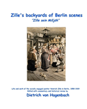 bokomslag Zille's backyards of Berlin scenes: 'Zille sein Milljöh'