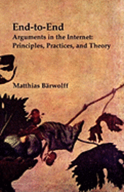 bokomslag End-to-End Arguments in the Internet: Principles, Practices, and Theory