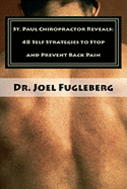 bokomslag St. Paul Chiropractor Reveals: 48 Self Strategies to Stop and Prevent Back Pain