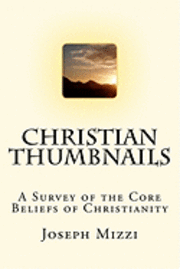 bokomslag Christian Thumbnails: A Survey of the Core Beliefs of Christianity
