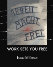 bokomslag Arbeit Macht Frei: Work Sets You Free