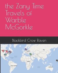 bokomslag The Zany Time Travels of Warble McGorkle