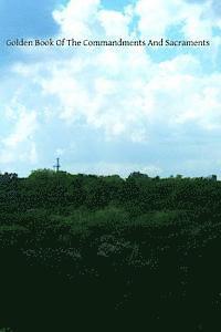 Alphonsus Ligouri - Golden Book Of The Commandments And Sacraments, Häftad