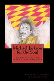 bokomslag Michael Jackson for the Soul: a fanthology of inspiration and love