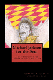 Lorette C. Luzajic - Michael Jackson for the Soul: a fanthology of inspiration and love, Häftad