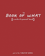 bokomslag The Book of What: [a write-it-yourself book]