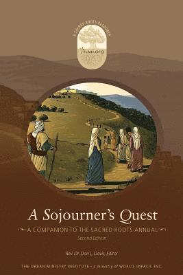 A Sojourner's Quest: A Companion to the Sacred Roots Annual 1
