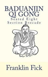 bokomslag Baduanjin Qi Gong: Seated Eight Section Brocade