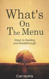 bokomslag What's on the Menu?: Steps to Healing & Breakthrough