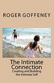 The Intimate Connection: Creating and Building the Intimate Self 1