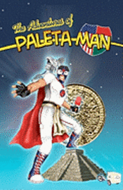 bokomslag The Adventures of Paleta Man