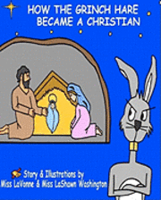 bokomslag How The Grinch Hare Became A Christian