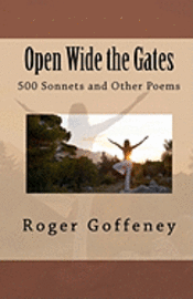 bokomslag Open Wide the Gates: 500 Sonnets and Other Poems