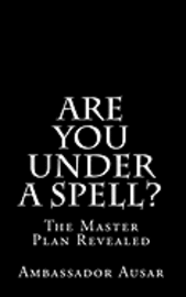 Are You Under A Spell: The Master Plan Revealed 1