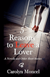 bokomslag 5 Reasons to Leave a Lover: A Novella and Other Short Stories