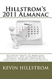 bokomslag Hillstrom's 2011 Almanac: Restoring Sanity To Marketing, Analytics, and Leadership With 365 Facts, Opinions, And Ideas To Immediately Improve Bu