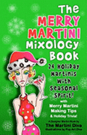 bokomslag The Merry Martini Mixology Book: 24 Holiday Martinis with Seasonal Spirit!