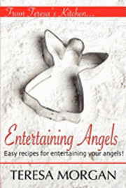 bokomslag Entertaining Angels: A Cook Book for Entertaining Your Angels