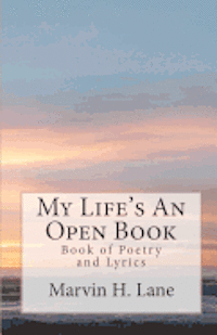 bokomslag My Life's An Open Book: Book of Poetry and Lyrics